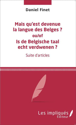 Mais qu'est devenue la langue des Belges ? : Is de Belgische taal echt verdwenen ?