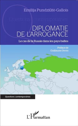 Diplomatie de l'arrogance - le cas de la Russie dans les pays baltes