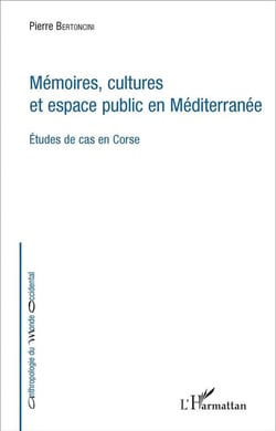 Mémoires cultures et espace public en Méditerranée - études de cas en Corse