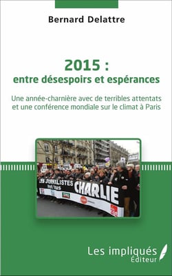 2015 : entre desespoirs et esperances - une annee-charniere avec de terribles attentats et une confe