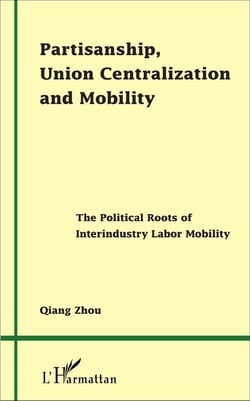 Partisanship, Union Centralization and Mobility : The Political Roots of Interindustry Labor Mobility