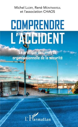 Comprendre l'accident - la pratique de l'analyse organisationnelle de la sécurité