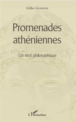 Promenades athéniennes - un récit philosophique