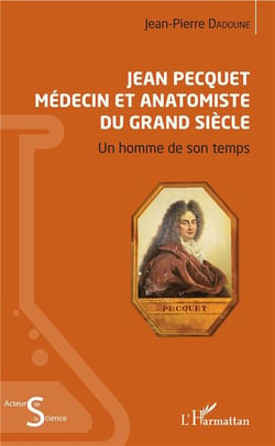 Jean Pecquet médecin et anatomiste du grand siècle - un homme de son temps
