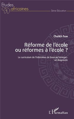 Réforme de l'école ou réformes à l'école ?  le curriculum de l'éducation de base au Sénégal : un diagnostic