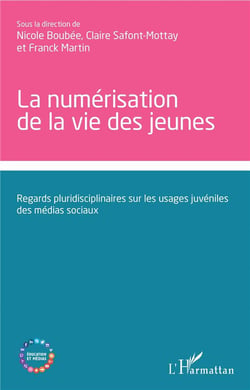 La numérisation de la vie des jeunes - regards pluridisciplinaires sur les usages juvéniles des médias sociaux