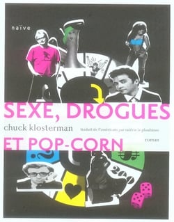Sexe, drogues et pop corn