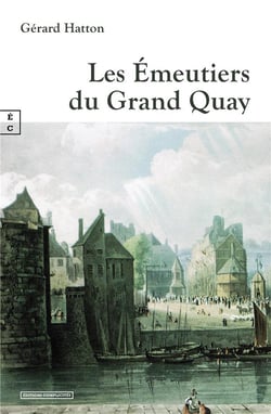 LES EMEUTIERS DU GRAND QUAY