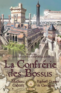 La confrérie de Bossus - un récit dans les royaumes crépusculaires