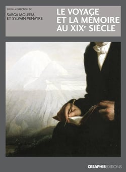 Le voyage et la mémoire au XIX siècle