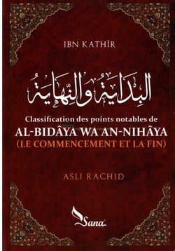 Classification des points notables de al-bidâya wa an-nihâya de ibn kathîr - le commencement et la fin