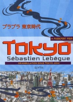 Passeport pour - tokyo - déambulations sous tokyo jidai