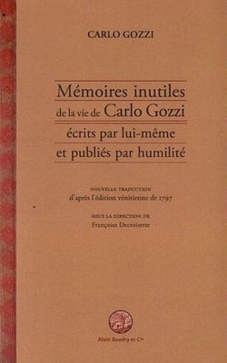 Mémoires inutiles de la vie de Carlo Gozzi écrits par lui-même et publiés par humilité