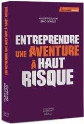 Entreprendre - une aventure à haut risque