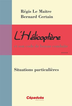 L'hélicoptère et son code de bonne conduite - situations particulières