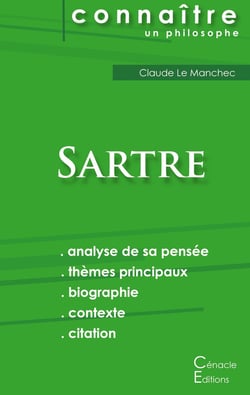 Connaître un philosophe : Sartre - analyse complète de sa pensée