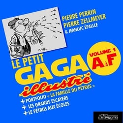Le Petit Gaga Illustré Volume 1 A À F