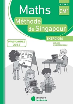 La méthode de Singapour : mathématiques - CM1 - exercices - fichier photocopiable