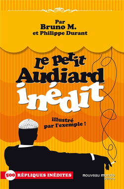 Le petit Audiard inédit - ...illustré par l'exemple