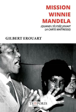 Mission Winnie Mandela (quand l'Elysée jouait la carte maîtresse)