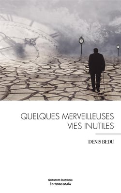 Quelques merveilleuses vies inutiles