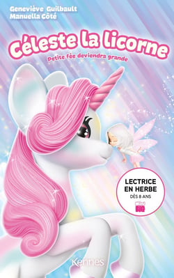 Céleste la licorne - Petite fée deviendra grande