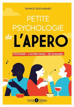 Petite psychologie de l'apéro : S'estimer, lâcher prise, se soigner