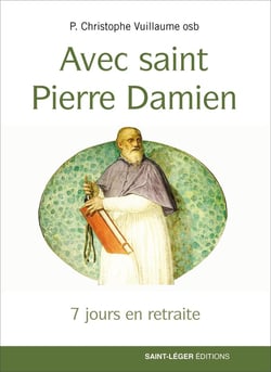 7 jours en retraite : Avec saint Pierre Damien