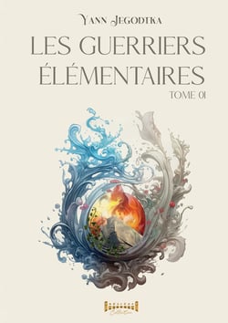 Les guerriers élémentaires - Tome 1
