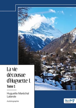 La vie décousue d'Huguette L Tome 1