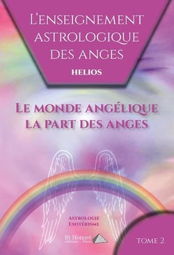 L’ENSEIGNEMENT ASTROLOGIQUE DES ANGES T02