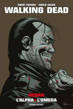 Walking Dead : Negan, l'alpha et l'oméga