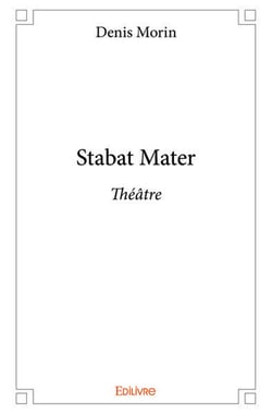 Stabat Mater : Théâtre