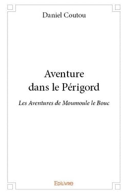 Aventure dans le Périgord : Les Aventures de Moumoule le Bouc