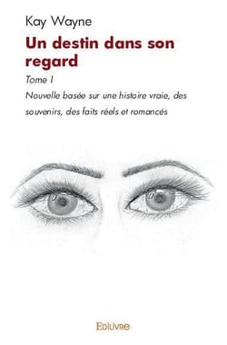 Un destin dans son regard - t01 - un destin dans son regard - nouvelle basee sur une histoire vraie,