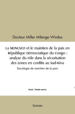 La monusco et le maintien de la paix en republique democratique du congo : analyse du role dans la s