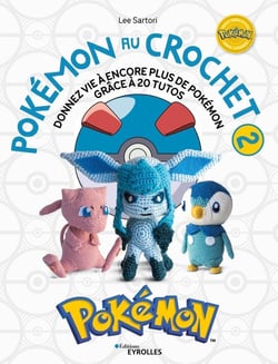 Pokémon au crochet Tome 2 : Donnez vie à encore plus de Pokémon grâce à 20 tutos