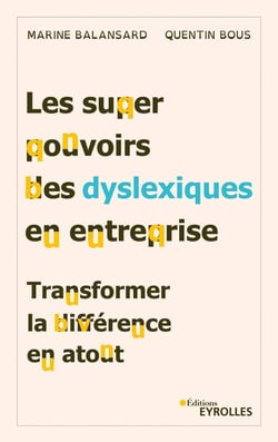 Les super pouvoirs des dyslexiques en entreprise : Transformer la différence en atout