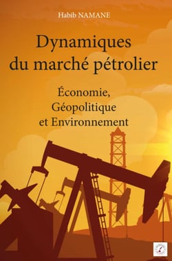 Dynamique du marché pétrolier : Économie, Géopolitique et Environnement