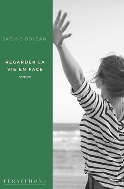 Regarder la vie en face : Roman