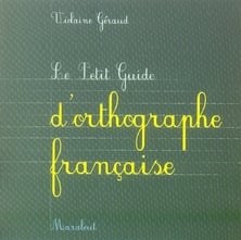 Le petit guide d'orthographe française
