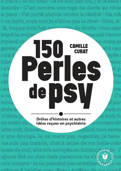 150 perles de psy : drôles d'histoires et autres idées reçues en psychiatrie