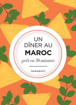 Un dîner au Maroc prêt en 30 minutes : La Méditerranée dans mon assiette