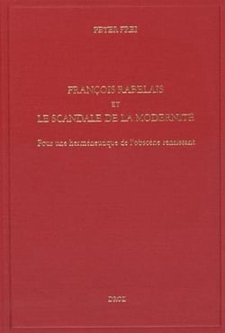 Francois rabelais et le scandale de la modernite. pour une hermeneutique de l'obscene renaissant