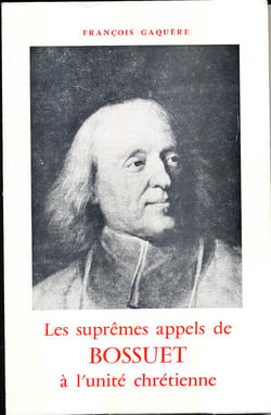 Les suprêmes appels de Bossuet à l'unità chrétienne (1668-1691)