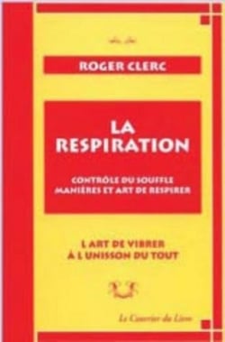 La respiration - contrôle du souffle - manières et art de respirer