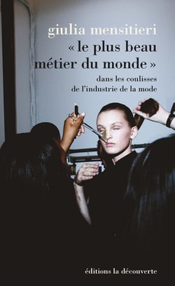 Le plus beau métier du monde - dans les coulisses de l'industrie de la mode