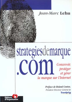 Strategiesdemarque.com : Concevoir, protéger et gérer la marque sur l'Internet