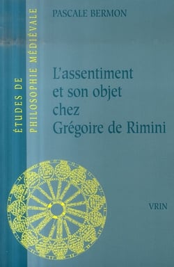L'assentiment et son objet chez gregoire de rimini