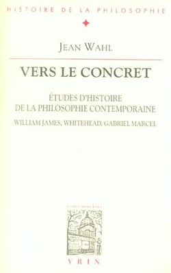 Vers le concert - études d'histoire de la philosophie contemporaine - William James, Whitehead et Gabriel Marcel